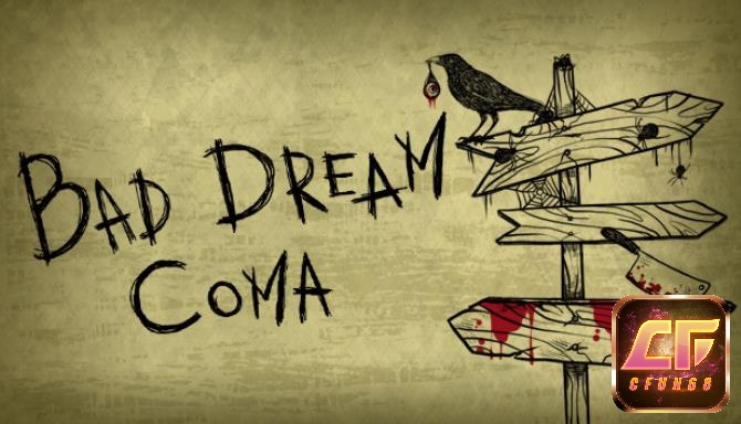 Game Bad Dream Coma là một trò chơi phiêu lưu kinh dị mang yếu tố tâm lý và đầy bí ẩn