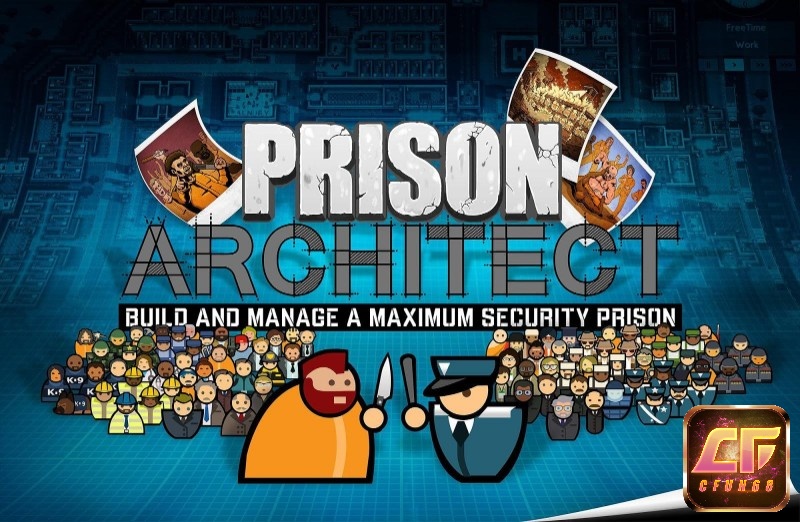 Game Prison Architect là một trò chơi mô phỏng quản lý tù đầy thú vị và độc đáo