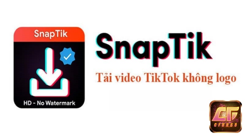 App SnapTik – App tải video TikTok thịnh hành nhất 2023