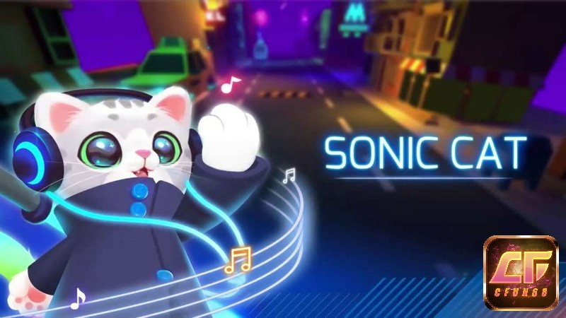 Sonic Cat phù hợp với mọi lứa tuổi