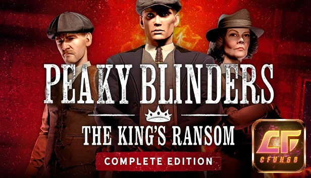 Game Peaky Blinders: The King's Ransom là tựa game hành động phiêu lưu hấp dẫn và cuốn hút
