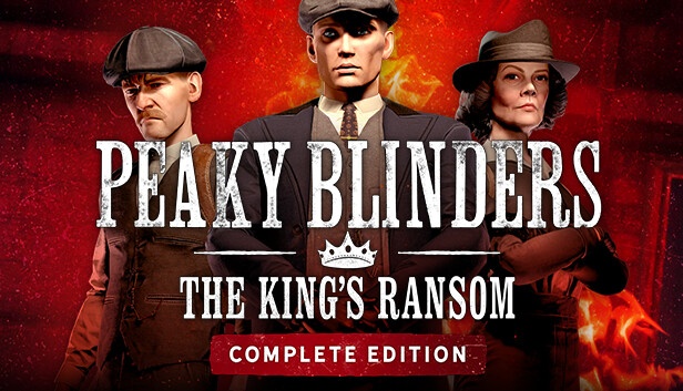 Game Peaky Blinders: The King's Ransom hấp dẫn và cuốn hút