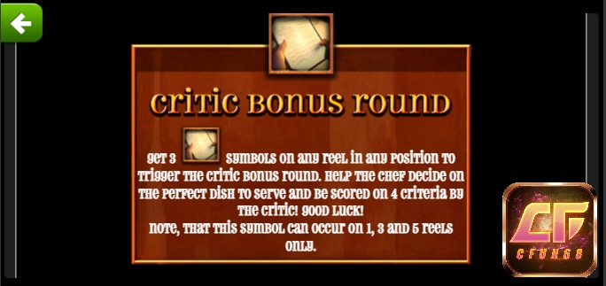 Critic Bonus round được kích hoạt khi bạn có được từ ba biểu tượng Bonus