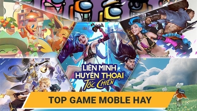 Top game mobile hấp dẫn và được yêu thích bậc nhất hiện nay